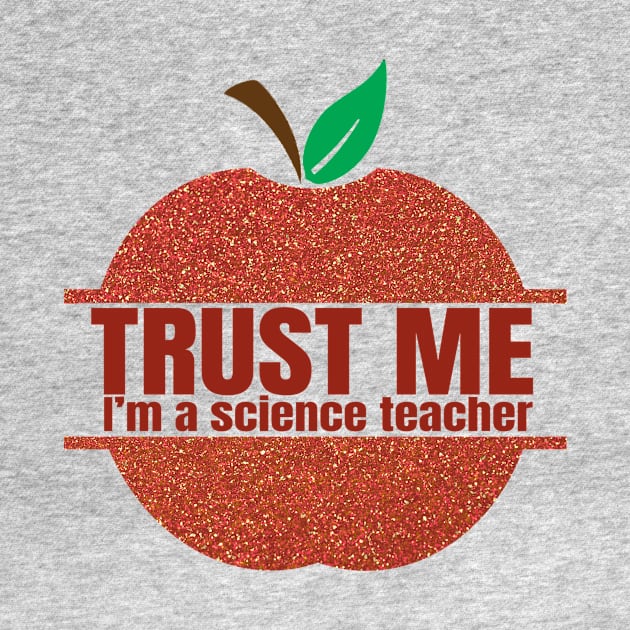 Trust Me I'm A Science Teacher, Apple Teacher, Back To School, Science Teacher, Funny Teacher, Science Quote For Teacher by NooHringShop